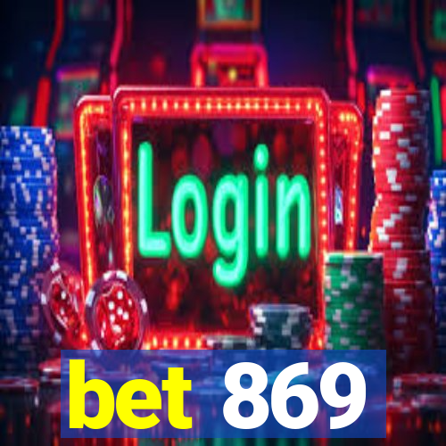 bet 869